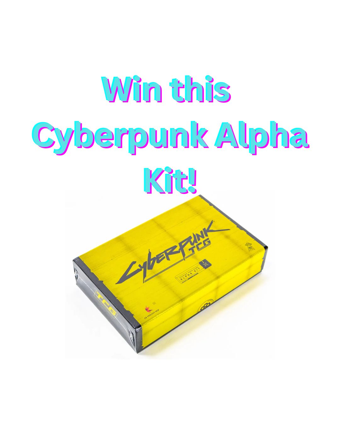 A yellow and black Cyberpunk LCG box shown on a white background with large text above reading 'Win this Cyberpunk Alpha Kit!'.